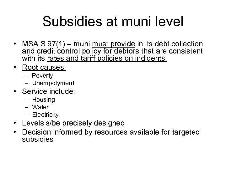 Subsidies at muni level • MSA S 97(1) – muni must provide in its