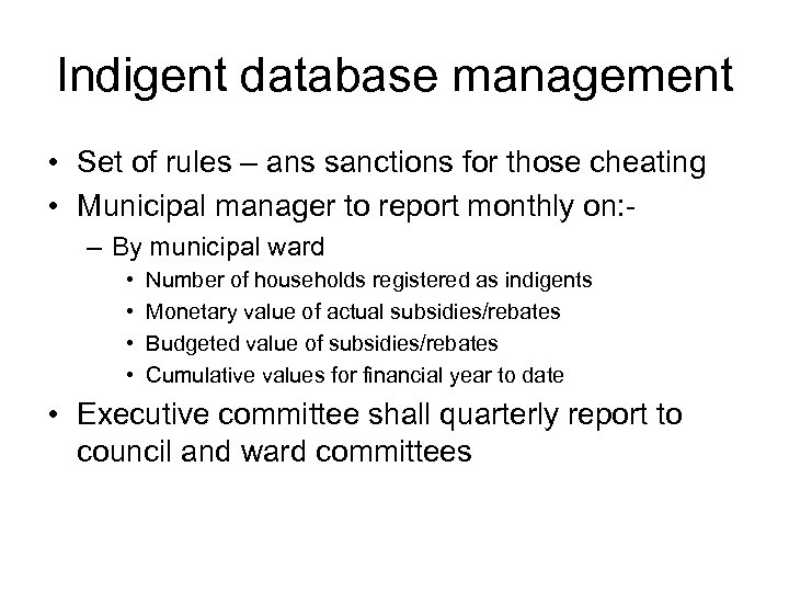 Indigent database management • Set of rules – ans sanctions for those cheating •