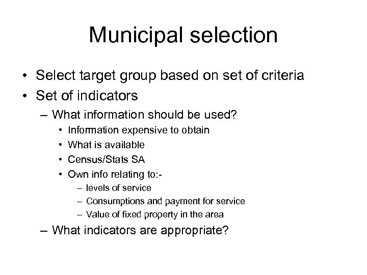 Municipal selection • Select target group based on set of criteria • Set of