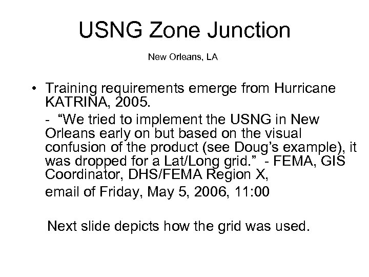 USNG Zone Junction New Orleans, LA • Training requirements emerge from Hurricane KATRINA, 2005.