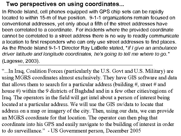 Two perspectives on using coordinates. . . In Rhode Island, cell phones equipped with