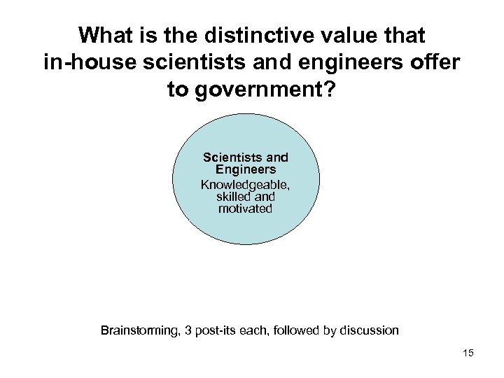 What is the distinctive value that in-house scientists and engineers offer to government? Scientists
