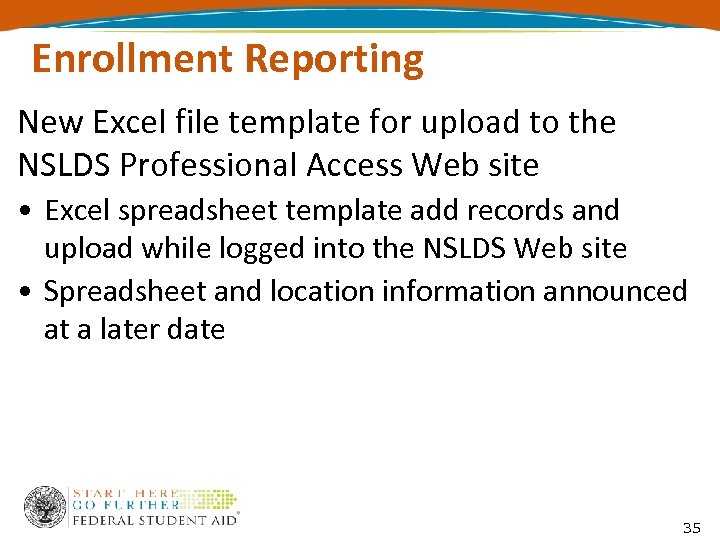 Enrollment Reporting New Excel file template for upload to the NSLDS Professional Access Web