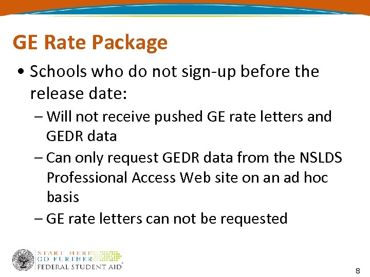 GE Rate Package • Schools who do not sign-up before the release date: –