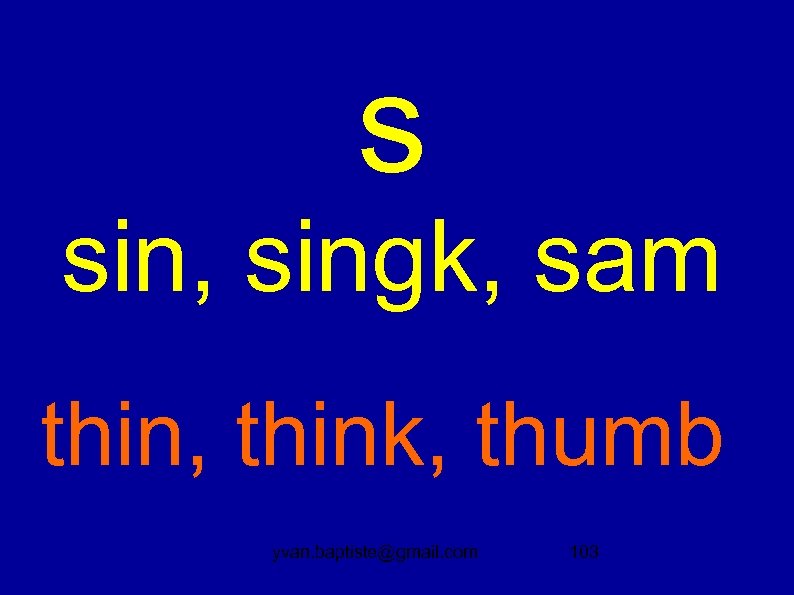s sin, singk, sam thin, think, thumb yvan. baptiste@gmail. com 103 