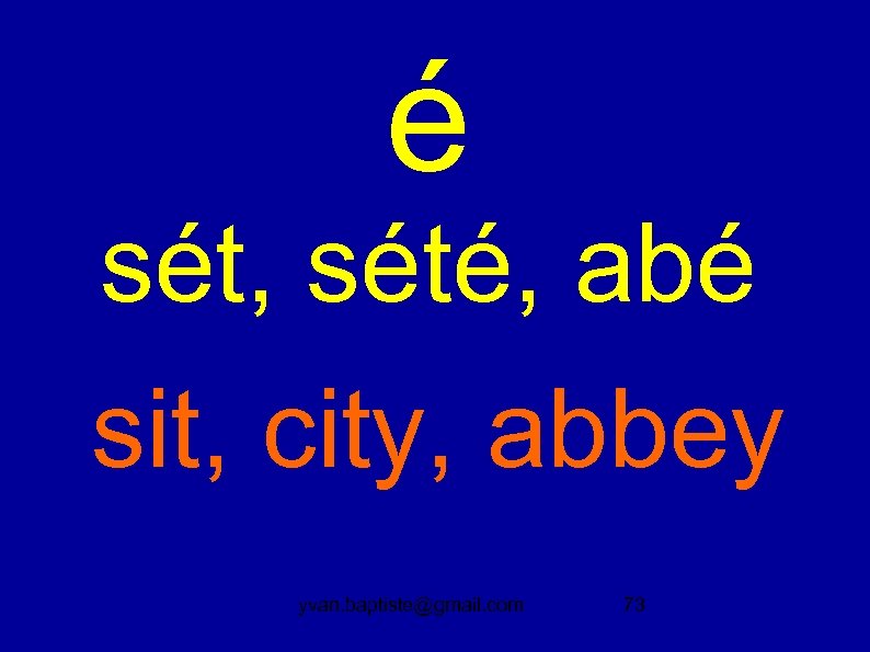 é sét, sété, abé sit, city, abbey yvan. baptiste@gmail. com 73 