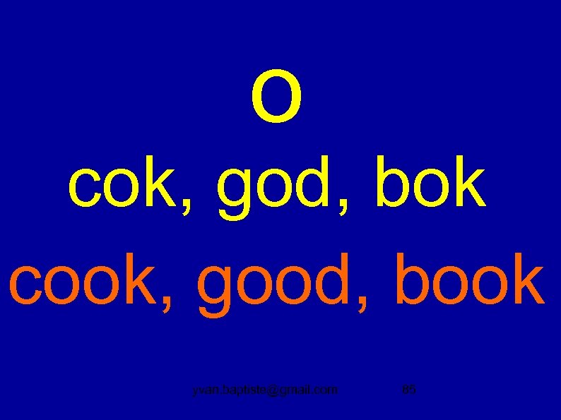 o cok, god, bok cook, good, book yvan. baptiste@gmail. com 85 