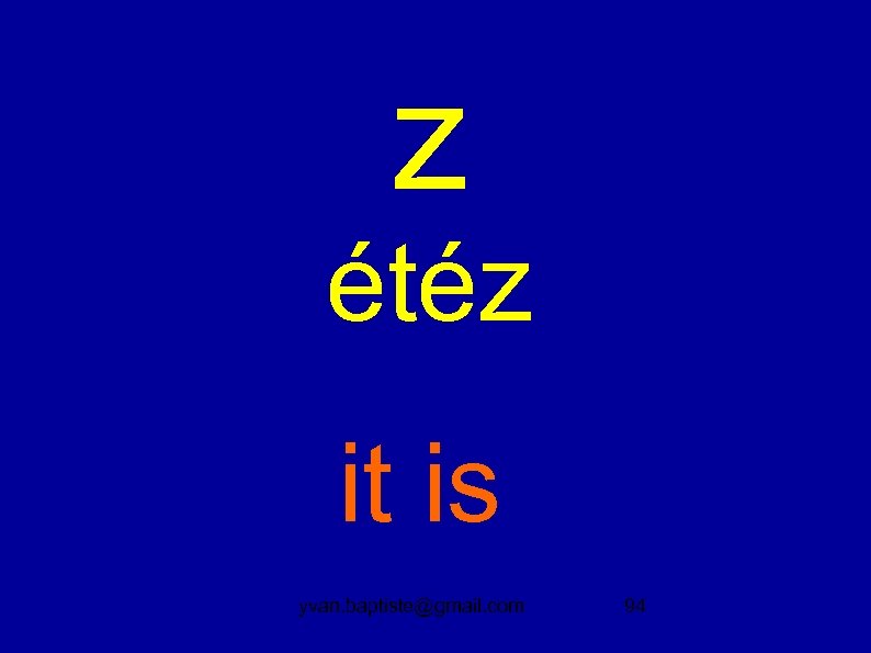 z étéz it is yvan. baptiste@gmail. com 94 