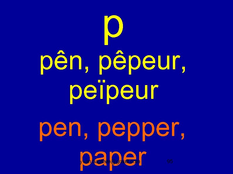 p pên, pêpeur, peïpeur pen, pepper, paper yvan. baptiste@gmail. com 95 