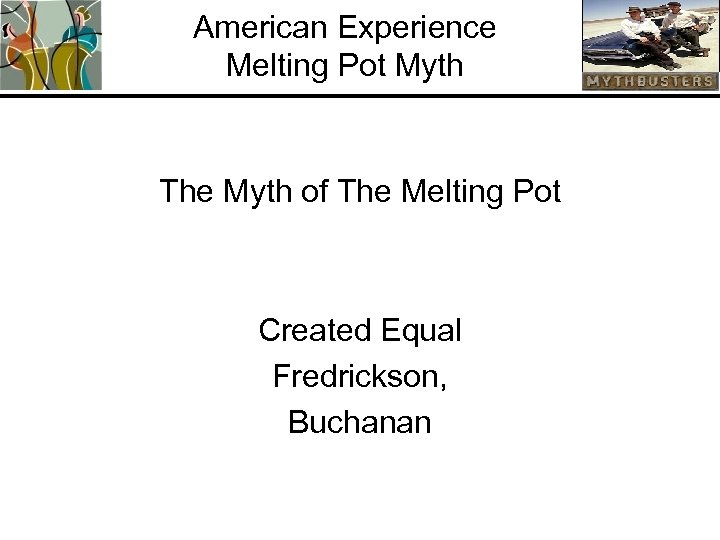 American Experience Melting Pot Myth The Myth of The Melting Pot Created Equal Fredrickson,