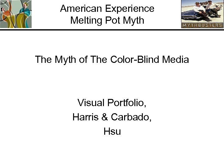 American Experience Melting Pot Myth The Myth of The Color-Blind Media Visual Portfolio, Harris