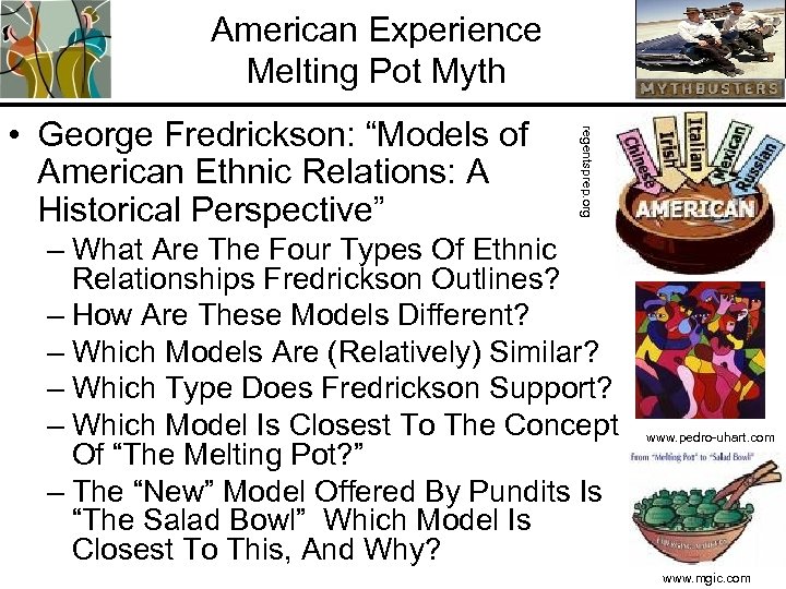 American Experience Melting Pot Myth regentsprep. org • George Fredrickson: “Models of American Ethnic