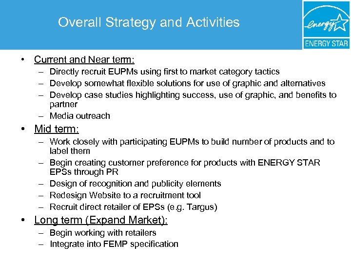 Overall Strategy and Activities • Current and Near term: – Directly recruit EUPMs using