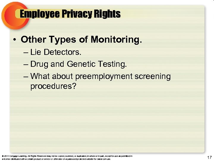 Employee Privacy Rights • Other Types of Monitoring. – Lie Detectors. – Drug and