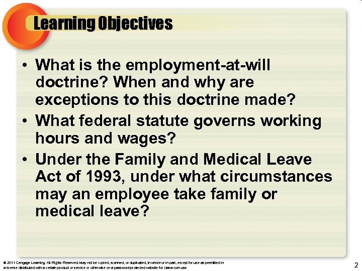 Learning Objectives • What is the employment-at-will doctrine? When and why are exceptions to