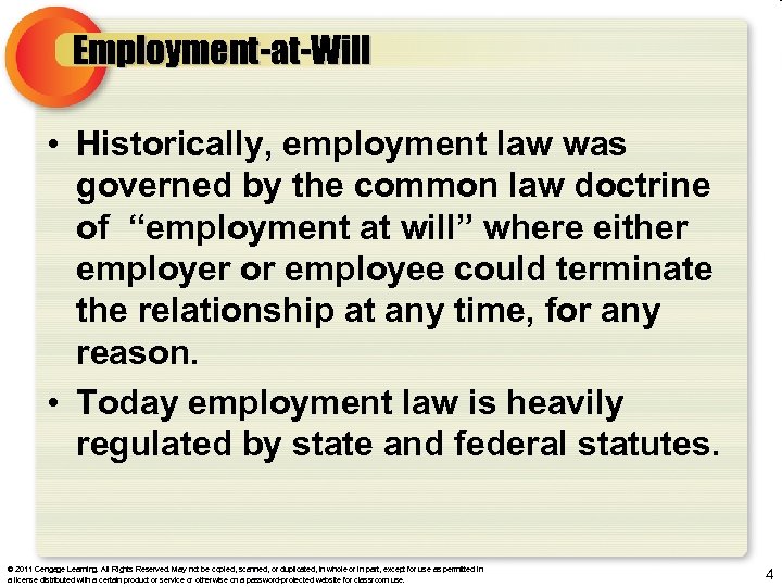 Employment-at-Will • Historically, employment law was governed by the common law doctrine of “employment
