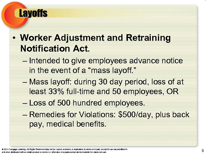 Layoffs • Worker Adjustment and Retraining Notification Act. – Intended to give employees advance