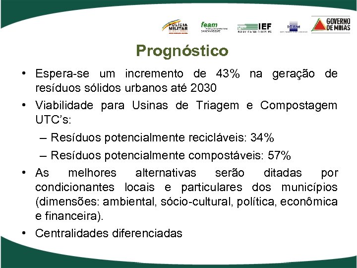 Prognóstico • Espera-se um incremento de 43% na geração de resíduos sólidos urbanos até