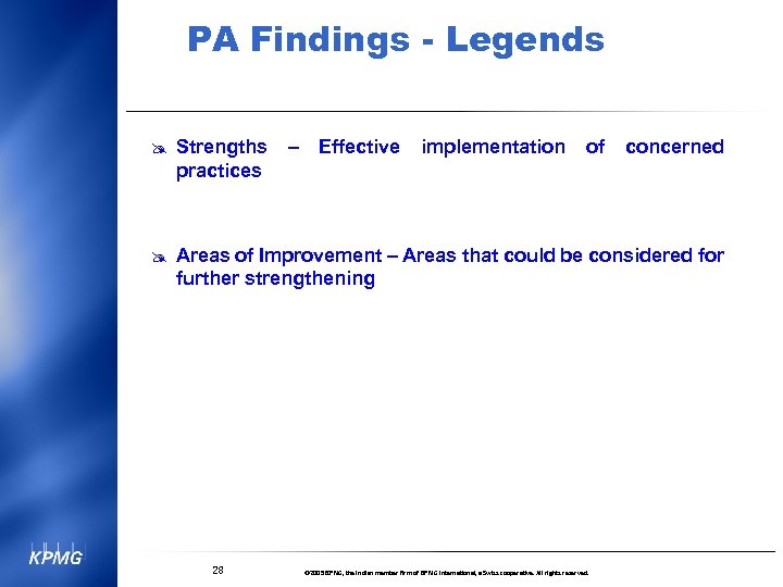 PA Findings - Legends @ Strengths – Effective implementation of concerned practices @ Areas