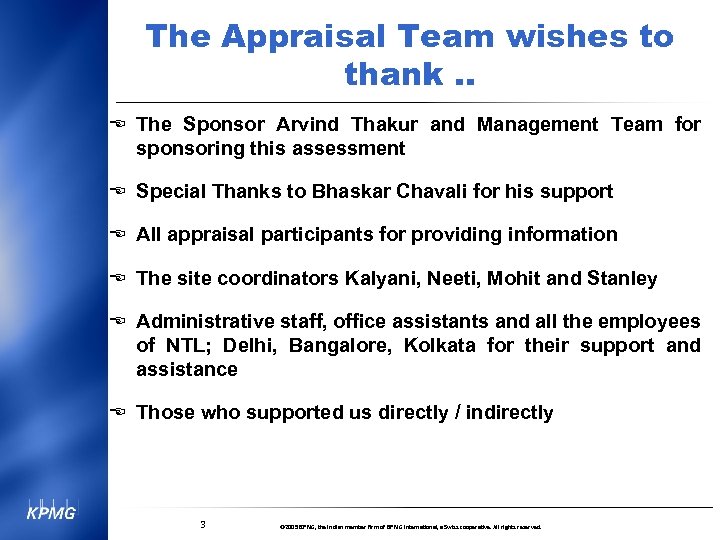 The Appraisal Team wishes to thank. . E The Sponsor Arvind Thakur and Management