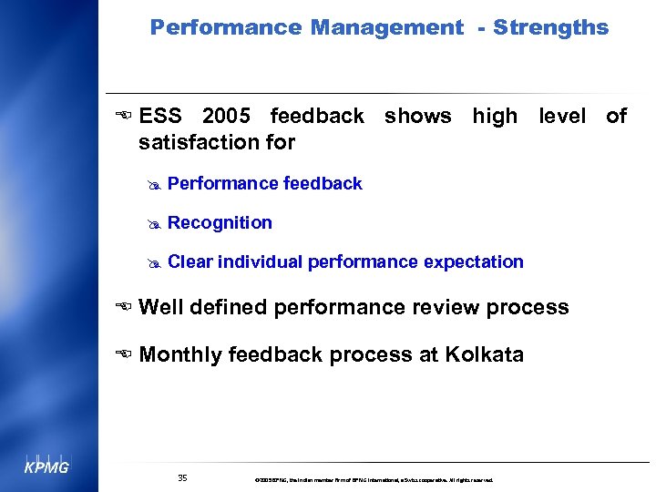 Performance Management - Strengths E ESS 2005 feedback shows high level of satisfaction for