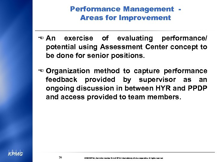 Performance Management Areas for Improvement E An exercise of evaluating performance/ potential using Assessment