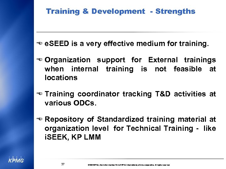 Training & Development - Strengths E e. SEED is a very effective medium for