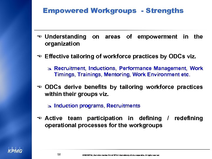 Empowered Workgroups - Strengths E Understanding on areas of empowerment in the organization E