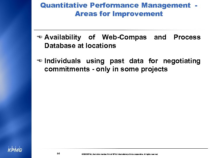 Quantitative Performance Management Areas for Improvement E Availability of Web-Compas Database at locations and