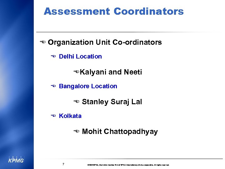 Assessment Coordinators E Organization Unit Co-ordinators E Delhi Location EKalyani and Neeti E Bangalore