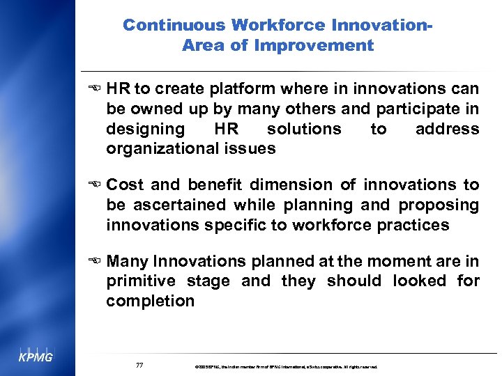 Continuous Workforce Innovation. Area of Improvement E HR to create platform where in innovations