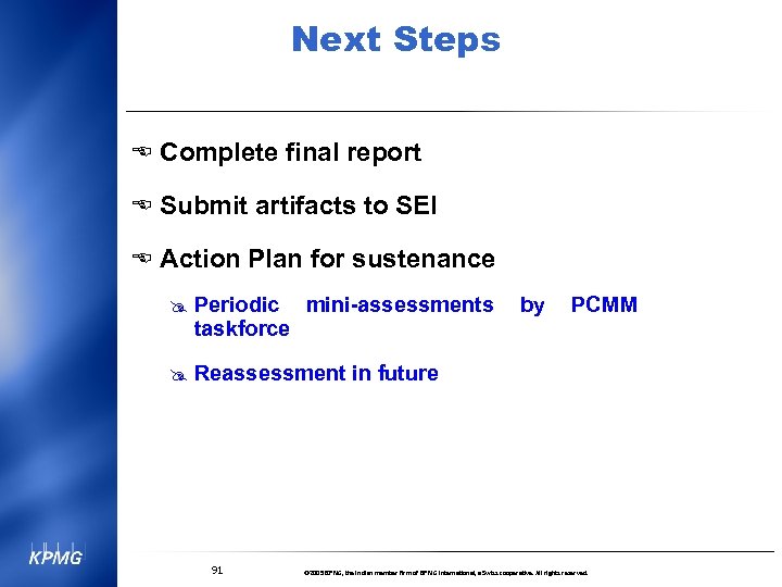 Next Steps E Complete final report E Submit artifacts to SEI E Action Plan