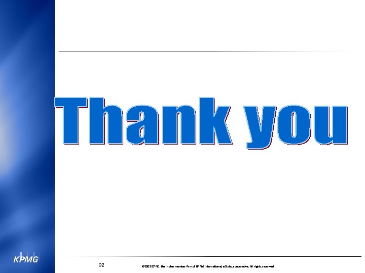 92 © 2005 KPMG, the Indian member firm of KPMG International, a Swiss cooperative.