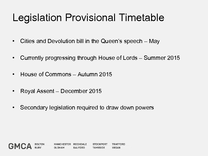 Legislation Provisional Timetable • Cities and Devolution bill in the Queen’s speech – May