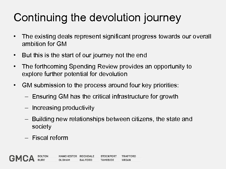 Continuing the devolution journey • The existing deals represent significant progress towards our overall