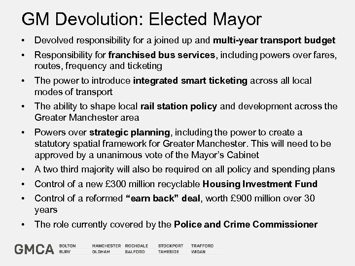 GM Devolution: Elected Mayor • Devolved responsibility for a joined up and multi-year transport