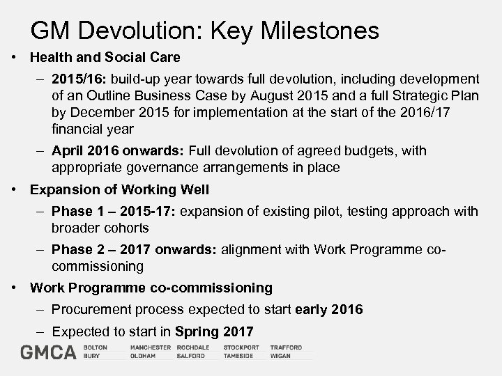 GM Devolution: Key Milestones • Health and Social Care – 2015/16: build-up year towards