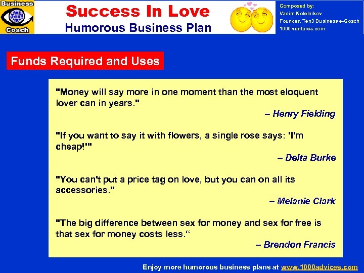 Success In Love Humorous Business Plan Composed by: Vadim Kotelnikov Founder, Ten 3 Business