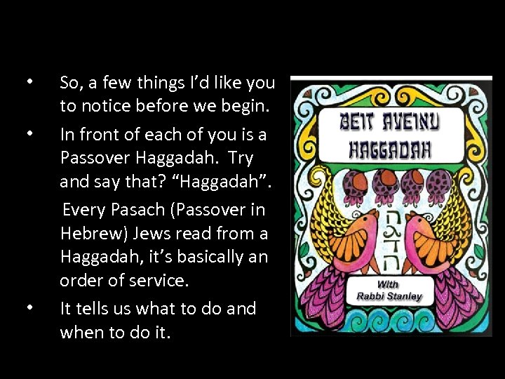 So, a few things I’d like you to notice before we begin. • In