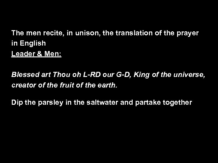 The men recite, in unison, the translation of the prayer in English Leader &