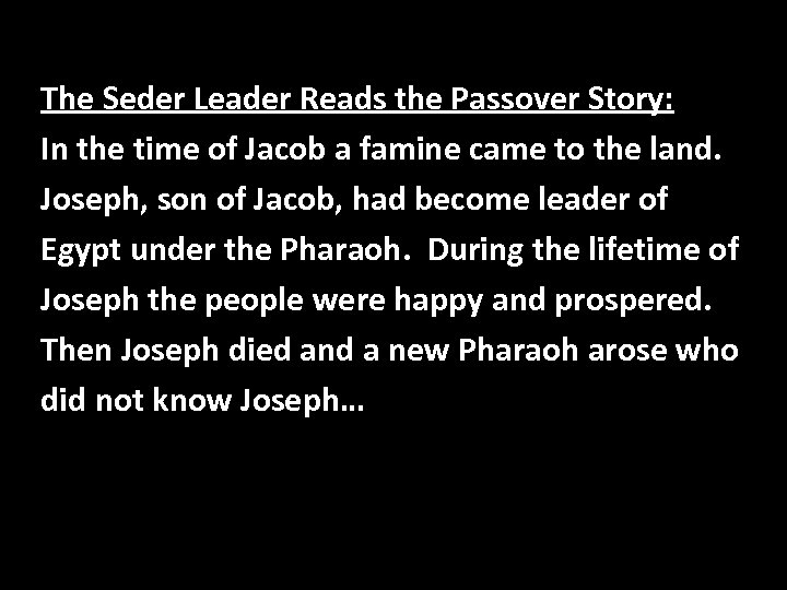 The Seder Leader Reads the Passover Story: In the time of Jacob a famine
