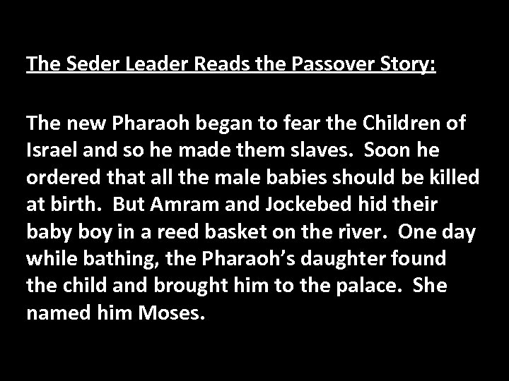 The Seder Leader Reads the Passover Story: The new Pharaoh began to fear the