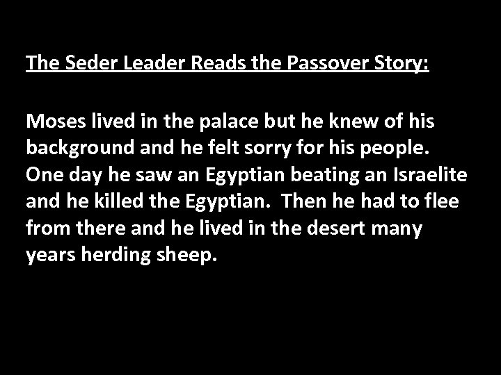 The Seder Leader Reads the Passover Story: Moses lived in the palace but he