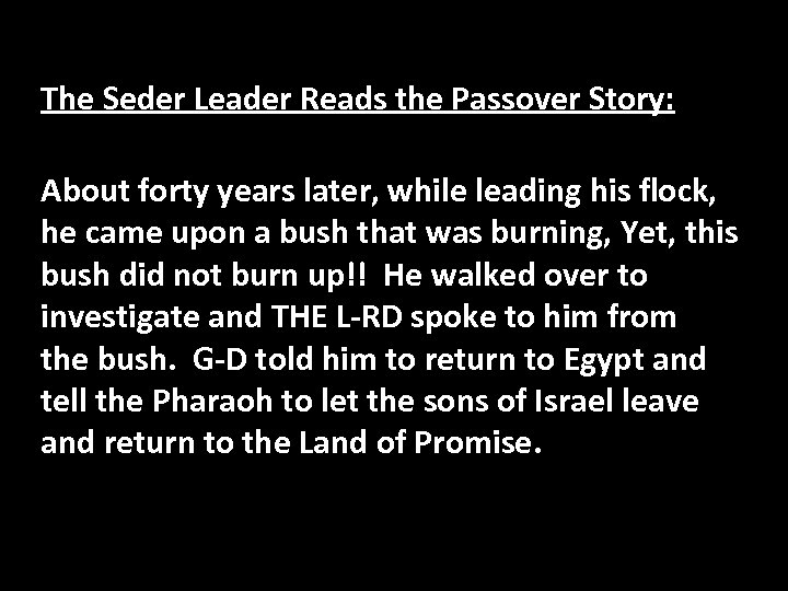 The Seder Leader Reads the Passover Story: About forty years later, while leading his