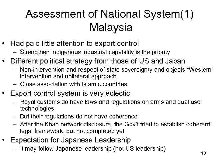 Assessment of National System(1) Malaysia • Had paid little attention to export control –