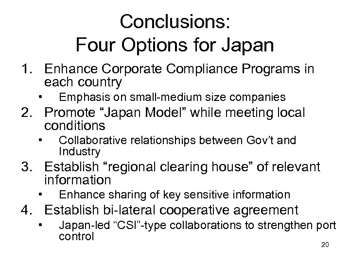 Conclusions: Four Options for Japan 1. Enhance Corporate Compliance Programs in each country •