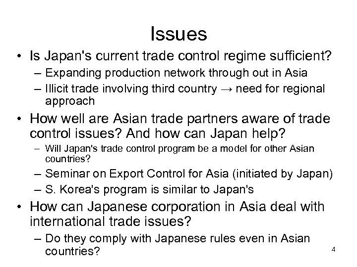 Issues • Is Japan's current trade control regime sufficient? – Expanding production network through
