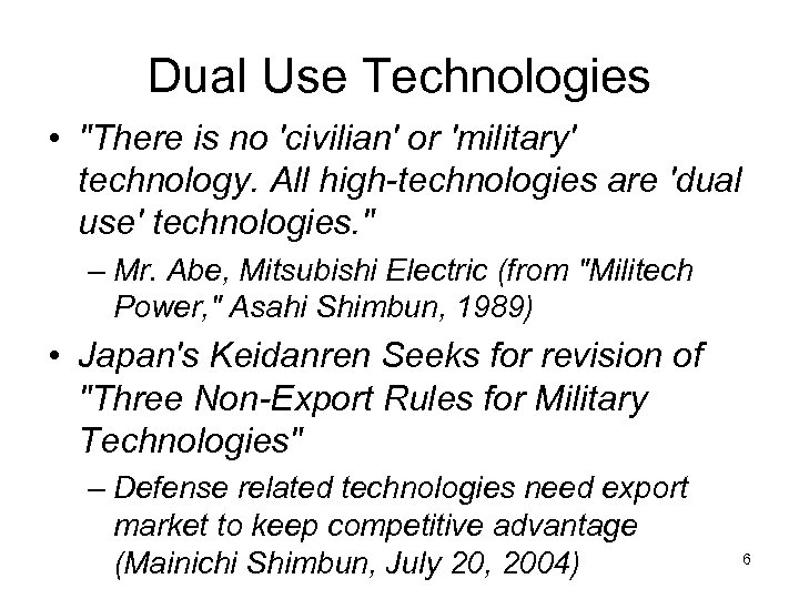 Dual Use Technologies • "There is no 'civilian' or 'military' technology. All high-technologies are