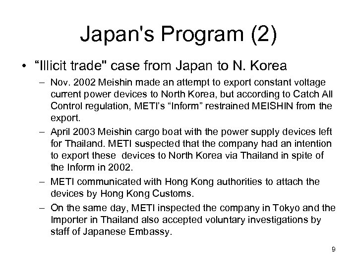 Japan's Program (2) • “Illicit trade" case from Japan to N. Korea – Nov.