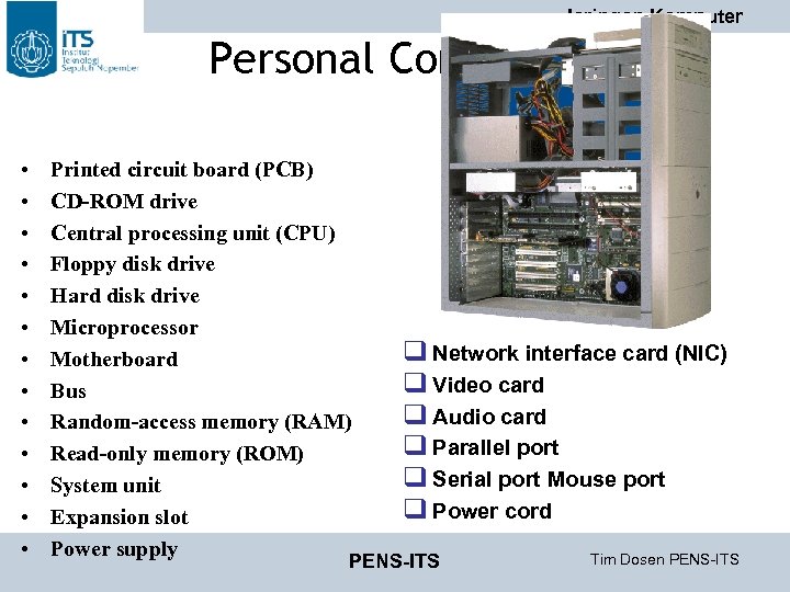 Jaringan Komputer Personal Computer • • • • Printed circuit board (PCB) CD-ROM drive